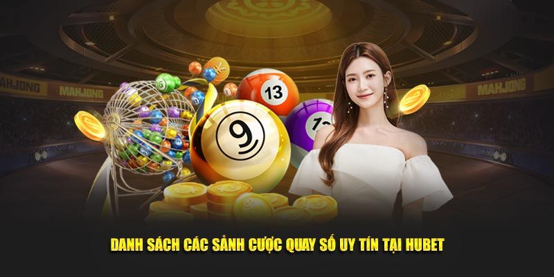 Khám phá các loại hình quay thưởng hiện có tại HUBET