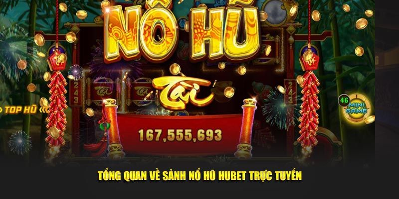 Khái quát chung về sảnh nổ hũ HUBET